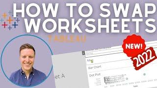 How to Swap Worksheets in a Tableau Dashboard (v 2022.2+)