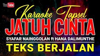 KARAOKE TAPSEL JATUH CINTA || SYAFAR NAINGGOLAN ft HANA DALIMUNTHE { TEKS BERJALAN }