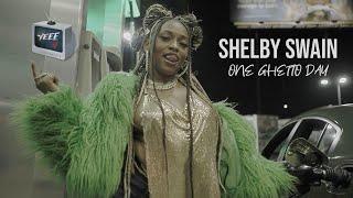 Shelby Swain - “ONE GHETTO DAY “