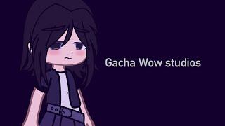 Gacha wow studios abuse videos and why I’m okay with it ~Gacha rant