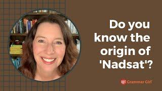 Do you know the origin of 'Nadsat'?