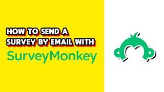 How to Send Survey by Email With SurveyMonkey (Quick & Easy)
