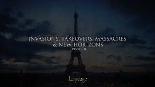 Invasions, Takeovers, Massacres and New Horizons | Lineage | Broadcast 8