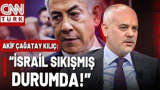 İsrail'i Türkiye Korkusu Sardı! Akif Çağatay Kılıç: Netanyahu Suriye'deki Gelişmelerden Fayda Arıyor