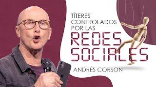  Títeres controlados por las redes sociales - Andrés Corson - 30 Mayo 2021 | Prédicas Cristianas