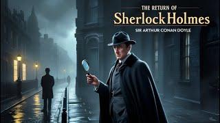  The Return of Sherlock Holmes by Sir Arthur Conan Doyle -  COMPLETE Audiobook FULL Length