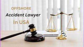 Houston Offshore Accident Lawyer in USA 2023