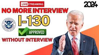 I-130 Approved Without Interview: Is It Possible And How Does It Work? | US Immigration