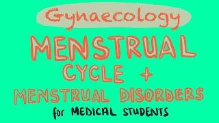 Gynaecology - Menstrual Cycle + Menstrual Disorders For Medical Students