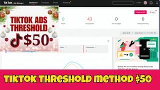 Tiktok ads Threshold 50$ Method 100% Working