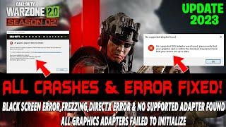 Warzone 2.0 Season 2 How to Fix Crashing,Freezing,Directx Error & No supported adapter found