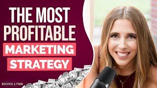 The Most Profitable Marketing Strategy