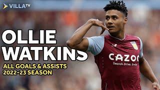 OLLIE WATKINS | All Goals and Assists of 2022/23