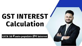 Calculation of GST Interest | Auto populated GST Interest in GSTR 3B
