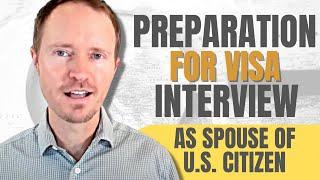 How Does the Spouse of a US Citizen Prepare for Immigrant Visa Interview?