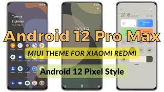 Android 12 Pixel Style MIUI theme Android 12 Pro Max