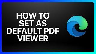 How To Set Microsoft Edge As Default Pdf Viewer Tutorial