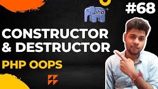 php oop in hindi | constructor and destructor in php - 68 | #php #constructor #destructor