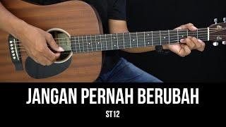 Jangan Pernah Berubah - ST12 | Tutorial Chord Gitar Mudah dan Lirik