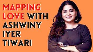 Ashwiny Iyer Tiwari talks about Mapping Love | Ashwiny Iyer Tiwari on Writing | Filmfare Exclusive