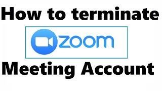 Terminate Zoom meeting Account | Close Zoom account in your mobile | Delete Zoom meeting