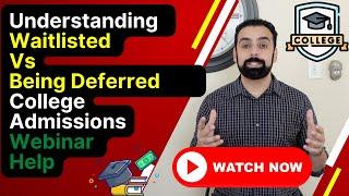 Waitlisted Or Deferred Which is better and what to know Webinar