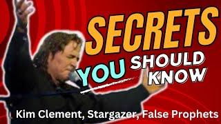 Secrets You Should Know: kim Clement, Star Gazer, and False Prophets