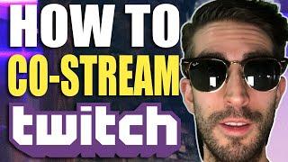 How to Co-Stream on Twitch | Twitch Collaboration