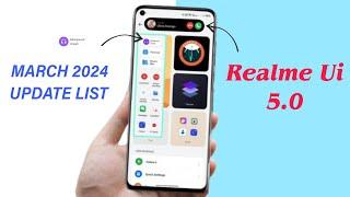 Realme UI 5.0 New Update | March 2024 Realme UI 5.0 Update Device List | Realme System Apps Update