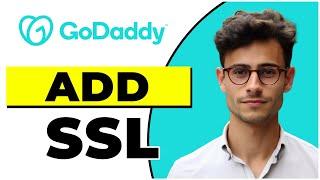 How to Add SSL Certificate in Godaddy (Quick & Easy)