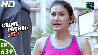 Crime Patrol - क्राइम पेट्रोल सतर्क - Dahshat - Episode 639 - 25th March, 2016