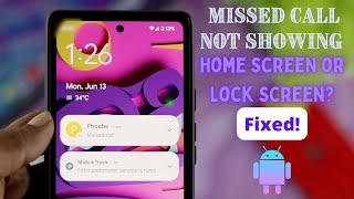How to Fix- Missed Call Notification Not Showing on Your Android Phone!