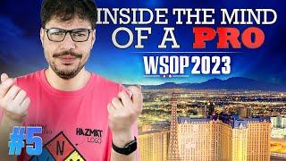  Inside the Mind of a Pro @ 2023 WSOP #5 (Mustapha Kanit)