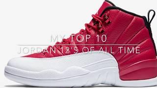 My top 10 Jordan 12's of all time.