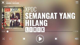 XPDC - Semangat Yang Hilang [Lirik]