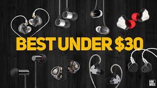 Best IEM under $30. World's best budget IEMs to buy in the beginning of 2023.