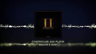 Execute feat. Jeaw - Controller aus Platin (Level Up 2)
