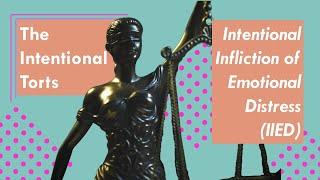 What is Intentional Infliction of Emotional Distress aka IIED? | Intentional Torts | Torts