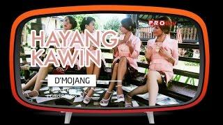 D'mojang - Hayang Kawin (Official Music Video)