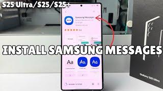 Galaxy S25/ S25 Ultra: How To Install Samsung Messages On Samsung