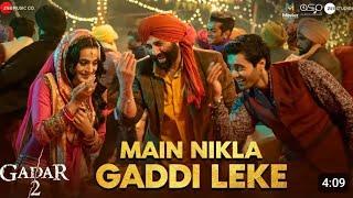 Main Nikla Gaddi Leke | Gadar 2 | Sunny Deol, Ameesha, Utkarsh | Mithoon, Udit, Aditya  Uttam