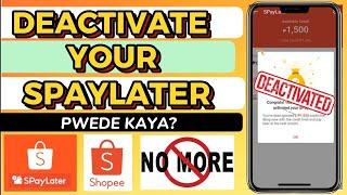 DELETE/DEACTIVATE YOUR SPAYLATER! Pwede bang madelete ang Spaylater ni Shopee?