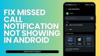 How To Fix Missed Call Notification Not Showing In Android