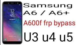 Galaxy A6-A6+ FRP/Google Account lock bypass u3 u4 u5 u6 u7 & Method Work 100%