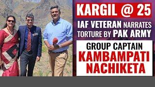 Kargil War | Group Captain Kambampati Nachiket | Kargil War Hero Recounts Capture In Pak | Kargil@25