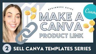 Create your Canva Product Link Beginners Guide Sell Digital Products Canva Templates & Printables