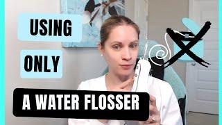 OMG I Used ONLY A Water Flosser For A Year!