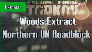 Northern UN Roadblock - Woods Extract - Exfil Escape from Tarkov Questing Guide EFT