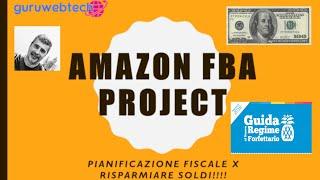 AMAZON FBA: LA MIGLIORE STRATEGIA FISCALE PER PARTIRE E RISPARMIARE SOLDI!!