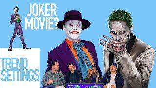 A Joker Standalone Movie? - Trend Settings Ep 56 pt 2